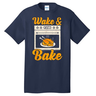 Wake Bake Turkey Feast Meal Dinner Chef Thanksgiving Tall T-Shirt