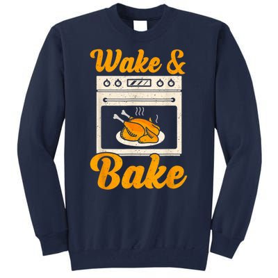 Wake Bake Turkey Feast Meal Dinner Chef Thanksgiving Tall Sweatshirt