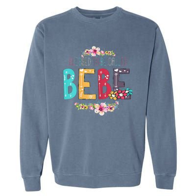 Womens Blessed To Be Called Bebe Bebe To Be Mothers Day Garment-Dyed Sweatshirt