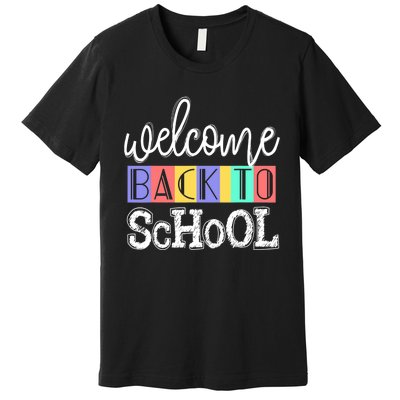 Welcome Back To School First Day of School Teachers Gifts Premium T-Shirt