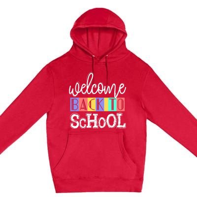 Welcome Back To School First Day of School Teachers Gifts Premium Pullover Hoodie