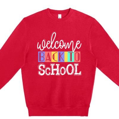 Welcome Back To School First Day of School Teachers Gifts Premium Crewneck Sweatshirt