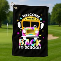 Welcome Back To School For Bus Drivers Transportation Dept Golf Towel
