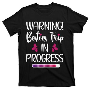 Wo Besties Trip In Progress Best Friend Vacation Travel Girls T-Shirt