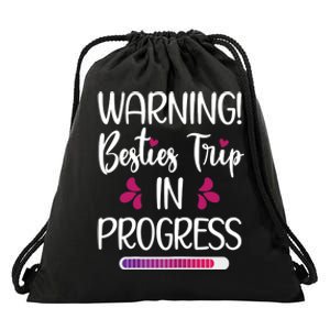 Wo Besties Trip In Progress Best Friend Vacation Travel Girls Drawstring Bag