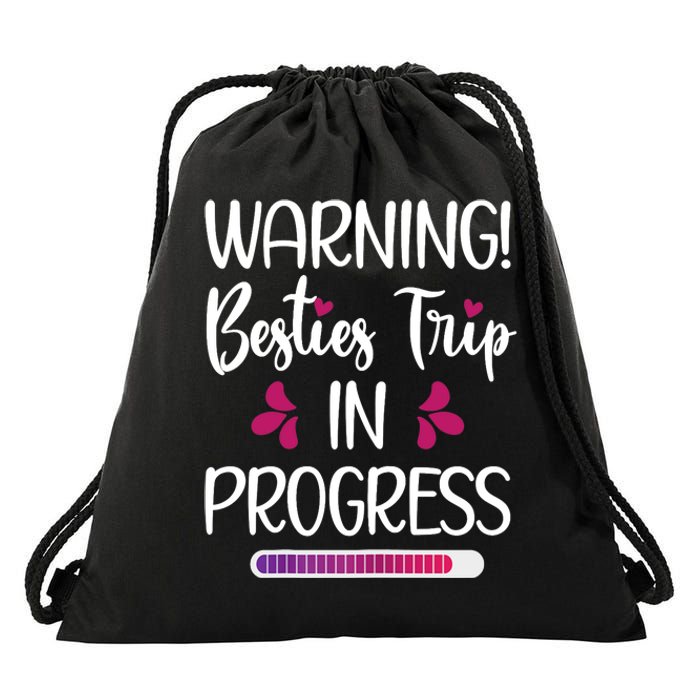 Wo Besties Trip In Progress Best Friend Vacation Travel Girls Drawstring Bag