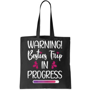 Wo Besties Trip In Progress Best Friend Vacation Travel Girls Tote Bag