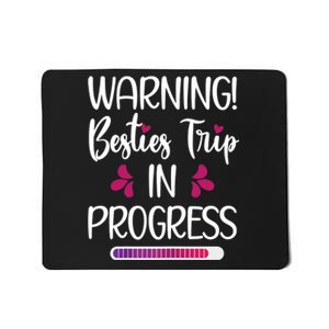 Wo Besties Trip In Progress Best Friend Vacation Travel Girls Mousepad