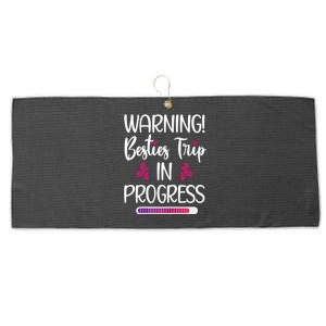 Wo Besties Trip In Progress Best Friend Vacation Travel Girls Large Microfiber Waffle Golf Towel