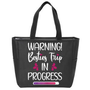 Wo Besties Trip In Progress Best Friend Vacation Travel Girls Zip Tote Bag