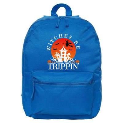 Witches Be Trippin Crazy Witch Halloween Gift 16 in Basic Backpack
