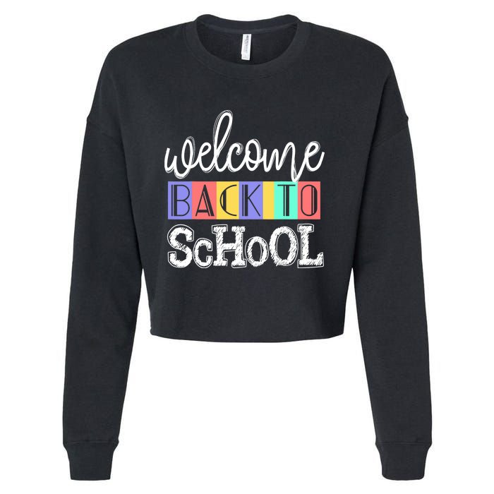 Welcome Back To School First Day of School Teachers Gifts Cropped Pullover Crew