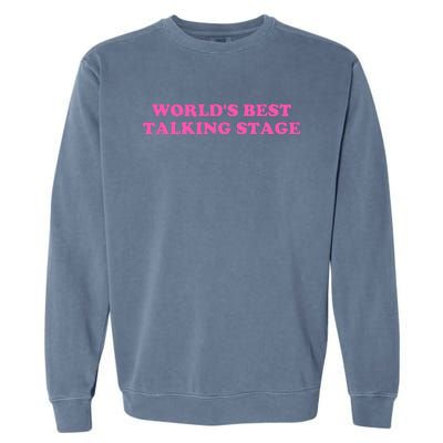 WorldS Best Talking Stage Apparel Garment-Dyed Sweatshirt