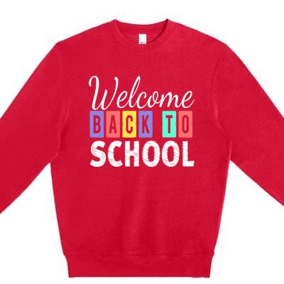 Welcome Back To School First Day of School Teachers Premium Crewneck Sweatshirt