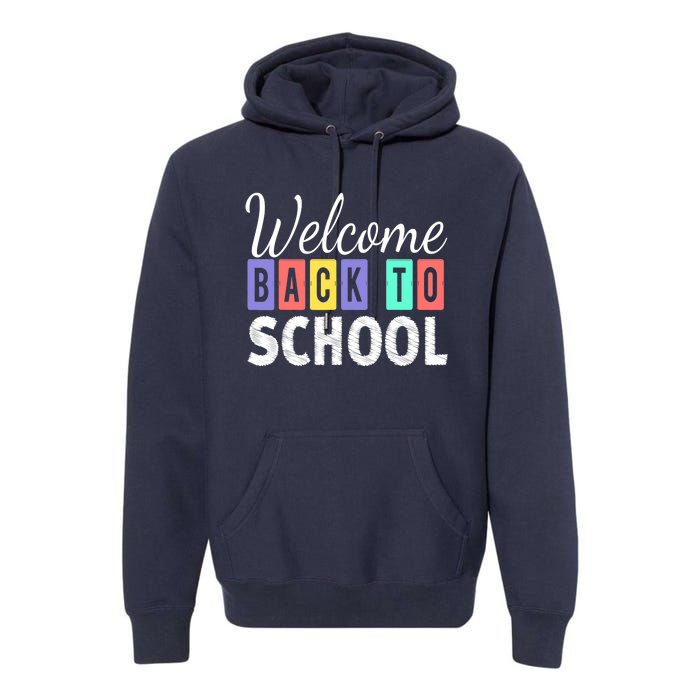 Welcome Back To School First Day of School Teachers Premium Hoodie