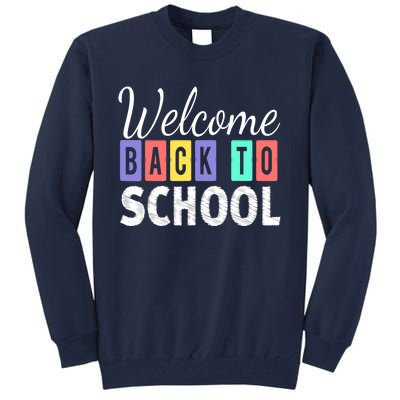 Welcome Back To School First Day of School Teachers Tall Sweatshirt