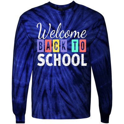 Welcome Back To School First Day of School Teachers Tie-Dye Long Sleeve Shirt