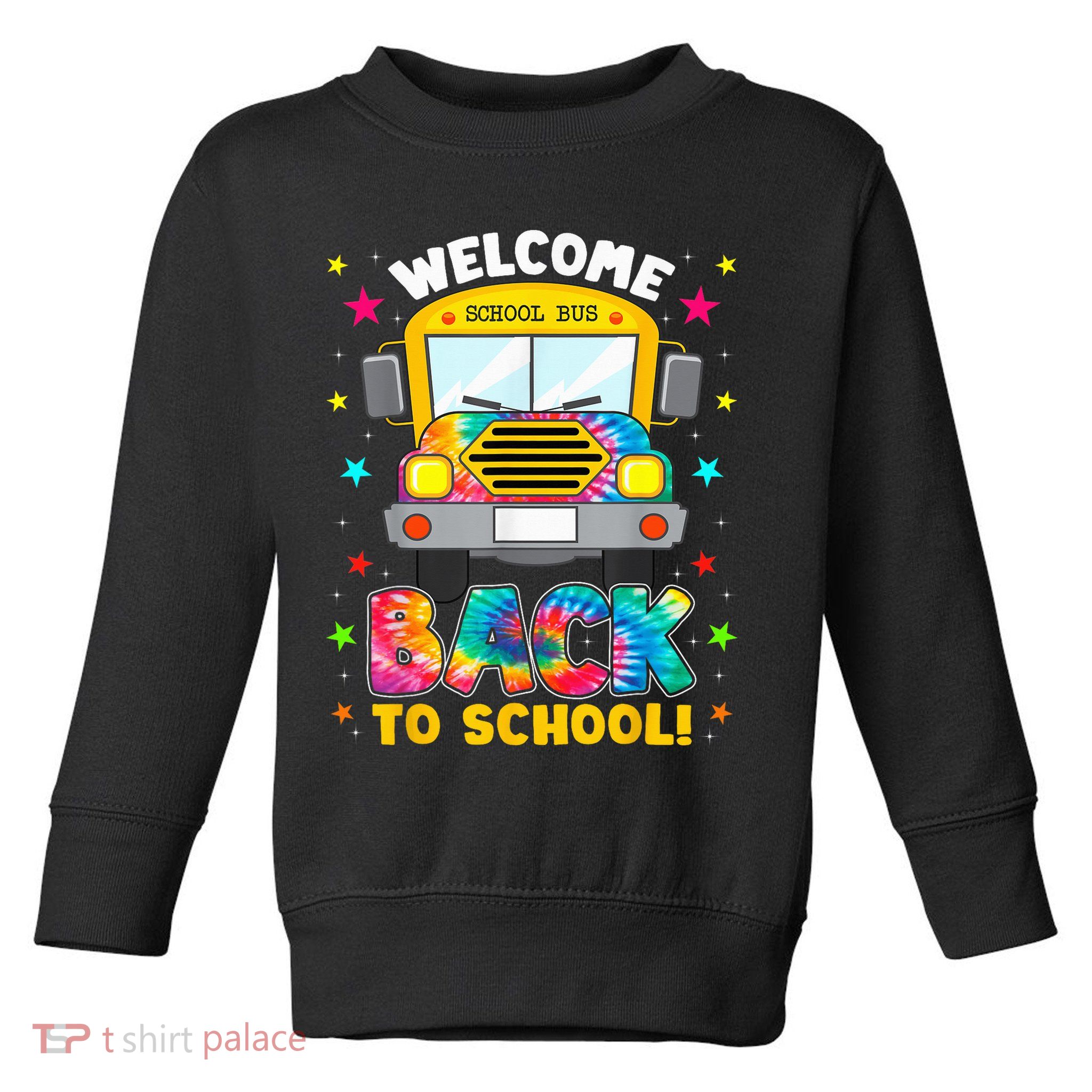 Welcome Back To School Funny Outfit School Bus Driver Toddler Sweatshirt