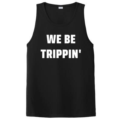 We Be Trippin Funny Travel Vacation Roadtrip Matching Gift PosiCharge Competitor Tank