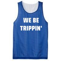 We Be Trippin Funny Travel Vacation Roadtrip Matching Gift Mesh Reversible Basketball Jersey Tank