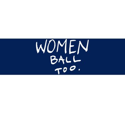 Women Ball Too Bumper Sticker