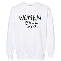 Women Ball Too Garment-Dyed Sweatshirt