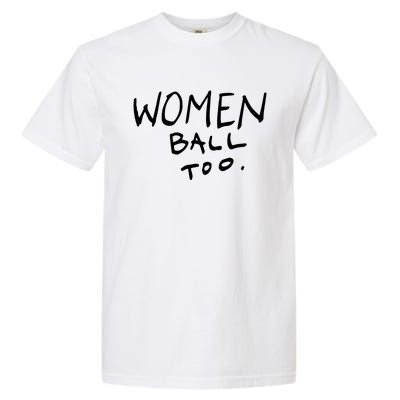 Women Ball Too Garment-Dyed Heavyweight T-Shirt