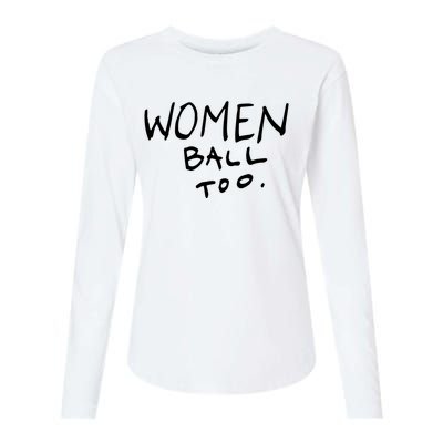 Women Ball Too Womens Cotton Relaxed Long Sleeve T-Shirt