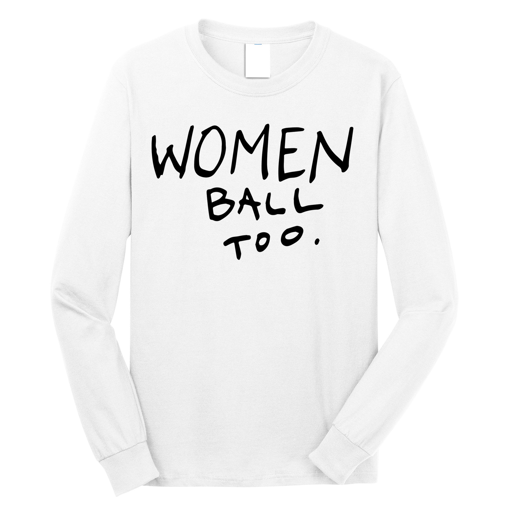 Women Ball Too Long Sleeve Shirt