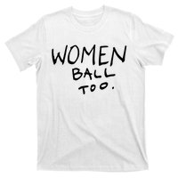 Women Ball Too T-Shirt