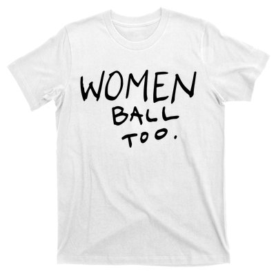 Women Ball Too T-Shirt