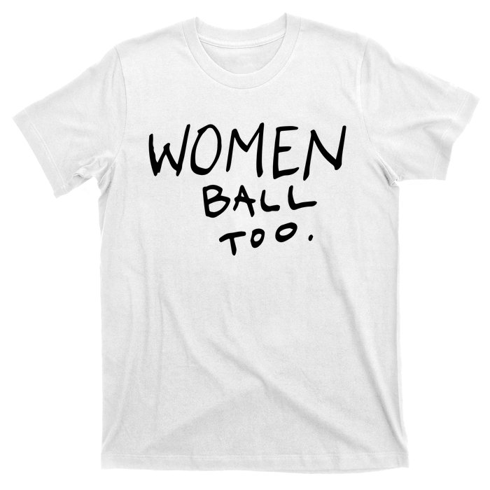 Women Ball Too T-Shirt