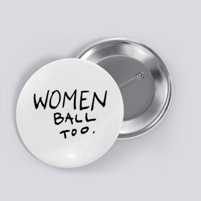 Women Ball Too Button