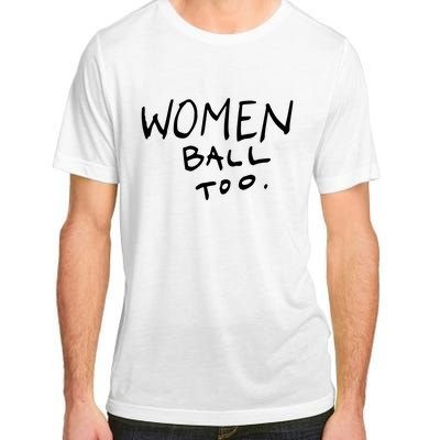 Women Ball Too Adult ChromaSoft Performance T-Shirt