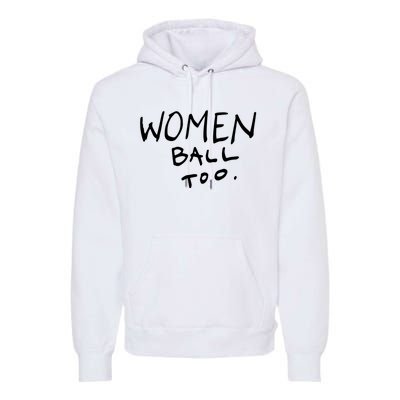 Women Ball Too Premium Hoodie