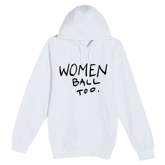 Women Ball Too Premium Pullover Hoodie