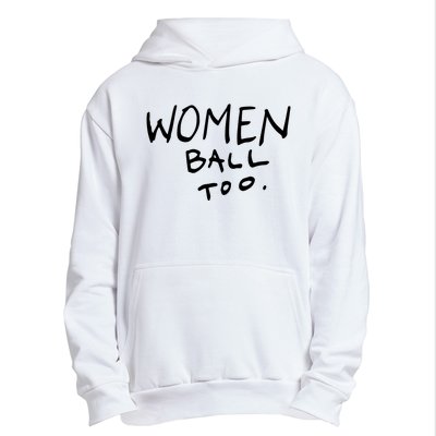 Women Ball Too Urban Pullover Hoodie