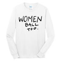 Women Ball Too Tall Long Sleeve T-Shirt