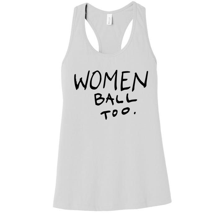 Women Ball Too Women's Racerback Tank