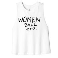 Women Ball Too Women's Racerback Cropped Tank