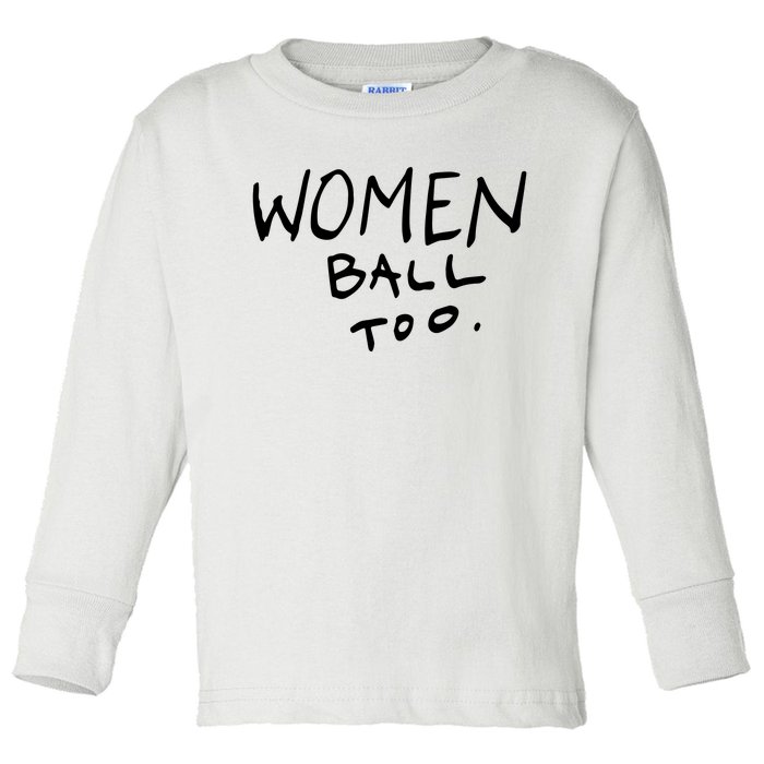 Women Ball Too Toddler Long Sleeve Shirt