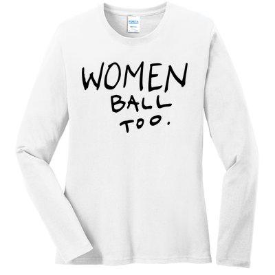 Women Ball Too Ladies Long Sleeve Shirt