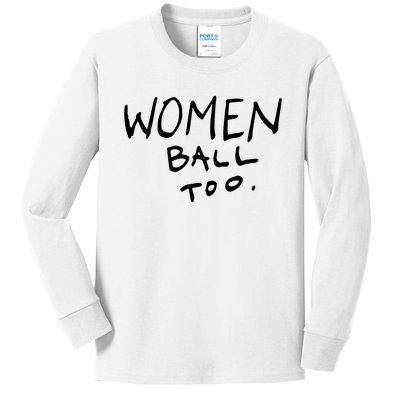 Women Ball Too Kids Long Sleeve Shirt