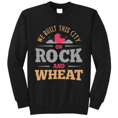 We Built This City On Rock And Wheat Or Board Game Sweatshirt