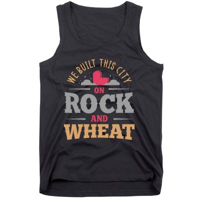 We Built This City On Rock And Wheat Or Board Game Tank Top