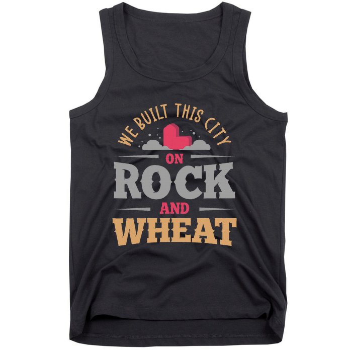 We Built This City On Rock And Wheat Or Board Game Tank Top