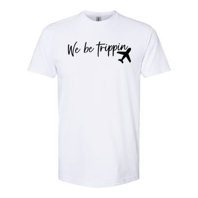 We Be Trippin Softstyle® CVC T-Shirt