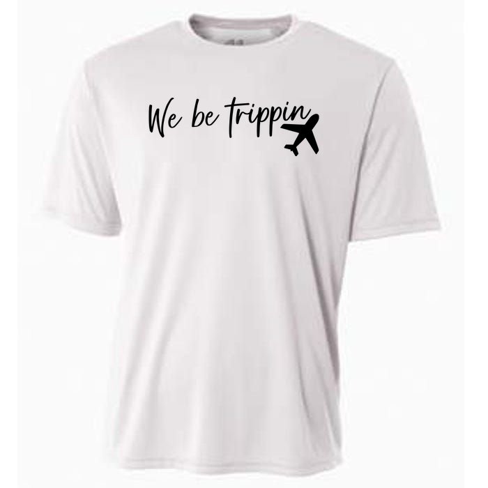 We Be Trippin Cooling Performance Crew T-Shirt