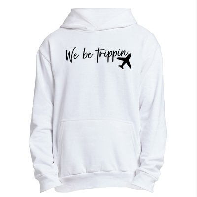 We Be Trippin Urban Pullover Hoodie