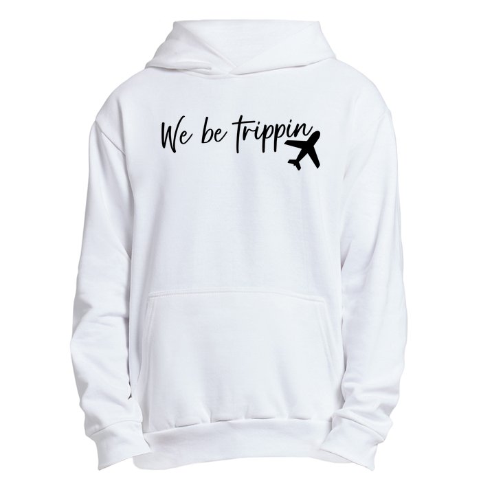 We Be Trippin Urban Pullover Hoodie